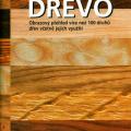 Dřevo - obrazový přehled více než 100 druhů dřev včetně jejich využití
