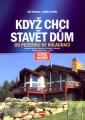 Když chci stavět dům - Od pozemku ke kolaudaci