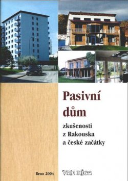 Pasivní dům - zkušenosti z Rakouska a české začátky